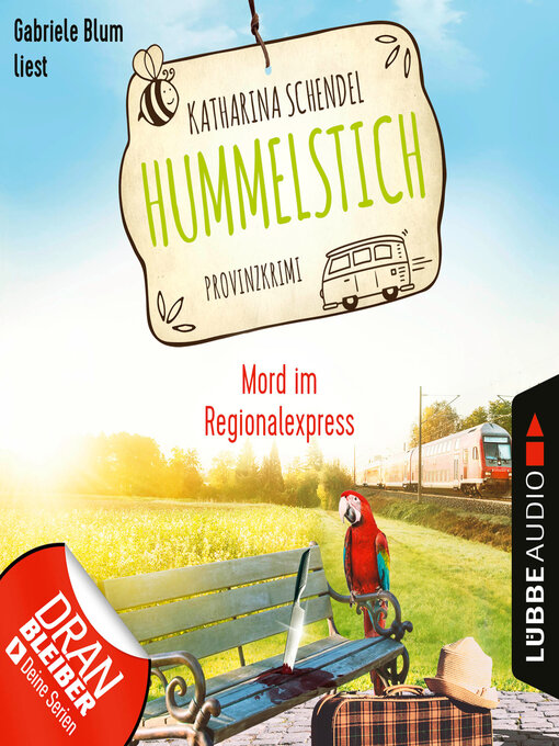 Title details for Mord im Regionalexpress--Provinzkrimi--Hummelstich, Folge 6 by Katharina Schendel - Wait list